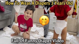 Diaper Boy Funny Video 🤣  How To Wear A Diaper 3 Years Old Boy  Funny Diapers Video 2024 [upl. by Candyce]