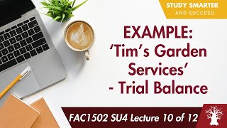 FAC1502 LU4 Lecture 10 of 12 Trial Balance for Tims Garden Services EXAMPLE [upl. by Hanonew]