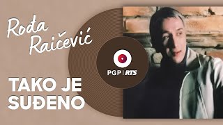 Rođa Raičević  Tako je suđeno  Official Audio [upl. by Amehsyt424]