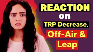 Himanshi Parashar Reacts to Low TRP Leap Script amp Off Air  Teri Meri Doriyaan [upl. by Naicul224]