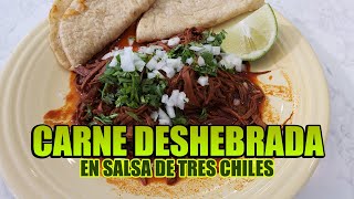 Carne Deshebrada En Salsa De Tres Chiles [upl. by Enilraep]