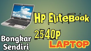 Bongkar sendiri Notebook Elitebook HP 2540P [upl. by Bonn]