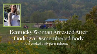 Kentucky Woman Arrested for Unaliving Dismembering and Cooking Own Mother [upl. by Aicnarf]