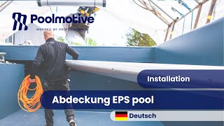 Installationsvideo  Abdeckung EPS pool [upl. by Hardigg]