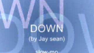 Down By Jay Sean slowmo [upl. by Ijuy]