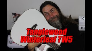 Budget Gear  Tanglewood Winterleaf TW5 [upl. by Klotz]