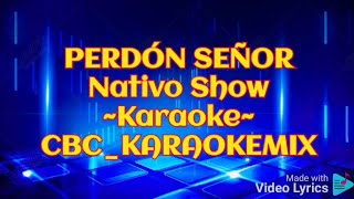 PERDÓN SEÑORKaroke [upl. by Gierc205]