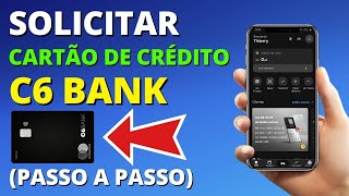 COMO PEDIR CARTÃO DE CRÉDITO NO C6 BANK  Passo a passo 2024 [upl. by Vitus]