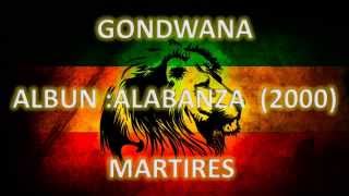 GONDWANA  ALABANZA  MÁRTIRES [upl. by Karlen]