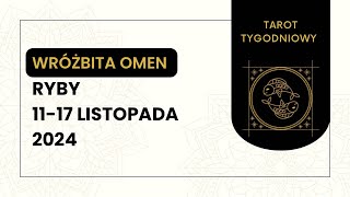 Tarot Tygodniowy ♓️Ryby 1117 Listopada 2024 tarot wróżka horoskop [upl. by Bertine]