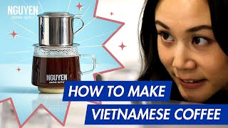 How to Make the Perfect Cup of Vietnamese Coffee  Ultimate Guide to Vietnamese Coffee [upl. by Eeliak]