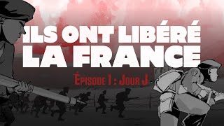 Ils ont libéré la France Épisode 1 – Débarquement de Normandie  Jour J [upl. by Jovia]