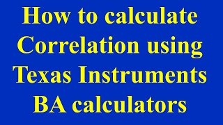 How to calculate Correlation using Texas Instruments BA calculators [upl. by Ellehs]