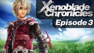 Xenoblade Chronicles  Episode 3  Lets Play [upl. by Animas228]