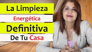 La LIMPIEZA ENERGÉTICA DEFINITIVA ✨ 15 FORMAS de PURIFICAR Tu CASA y ELIMINAR ENERGÍAS NEGATIVAS [upl. by Yelruc]