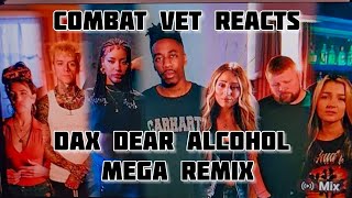 Vet reacts Dax  quotDear Alcoholquot Mega Remix Ft Atlus Kelsie Watts SkyDxddy Phix Kayla Rae  MORE [upl. by Robby814]