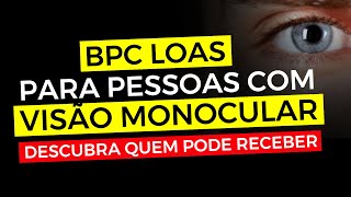 Direito ao BPC LOAS para Pessoas com Visão Monocular Descubra quem pode receber [upl. by Herbst]