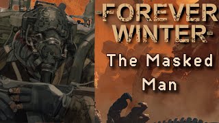 The Masked Man Continues  Forever Winter [upl. by Sancha]