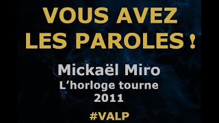 Mickaël Miro  Lhorloge tourne  Paroles lyrics  VALP [upl. by Naniac]