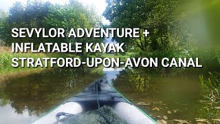 Sevylor Adventure Plus Inflatable Kayak Stratford Upon Avon Canal [upl. by Aivuy297]