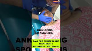 CHIROPRACTIC TREATMENT IN INDIA  ANKYLOSING SPONDYLITIS  DR VARUN DUGGAL CHIROPRACTIC shortfeed [upl. by Mode790]