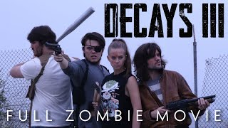 Decays III  Full Zombie Apocalypse Movie 2022 [upl. by Honniball]