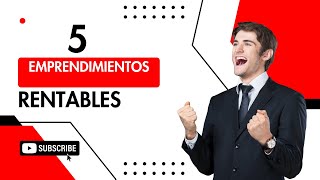 5 Emprendimientos Rentables para Iniciar Hoy [upl. by Hpeosj]