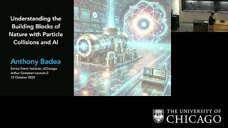 Understanding the Building Blocks of Nature with Particle Collisions and AI  Anthony Badea 101224 [upl. by Aeli423]