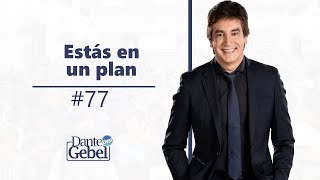 Dante Gebel 77  Estás en un plan [upl. by Eetse546]