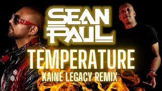 Sean Paul quotTemperaturequot Kaine Legacy Remix [upl. by Andrei]