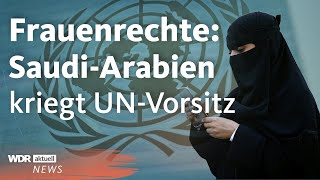 SaudiArabien bekommt UNVorsitz für Frauenrechte und erntet Kritik  Aktuelle Stunde [upl. by Artemisa]