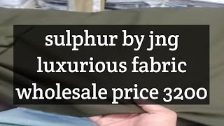 sulphur by jng luxury fabric wholesale price 3200 [upl. by Roslyn]