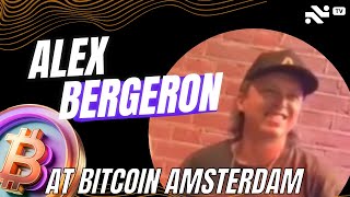 Alex Bergeron on Bitcoin’s Future Insights from an OG in the Space [upl. by Leanatan]