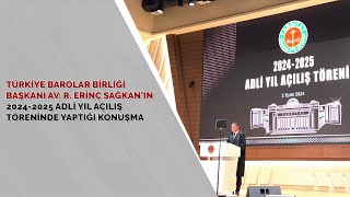 TBB Av R Erinç Sağkanın 20242025 Adli Yıl Açılış Töreninde Yaptığı Konuşma [upl. by Airednaxela]