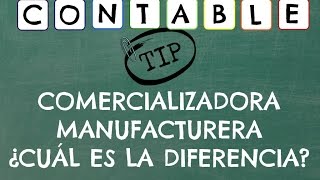 COMERCIALIZADORAS Y MANUFACTURERAS ¿CUAL ES LA DIFERENCIA [upl. by Ardisi]