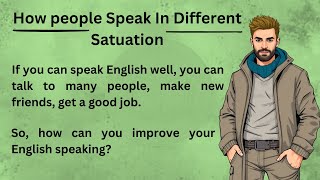 how people speak in different situations  Graded Reader  Improve Your English Speaking [upl. by Gaylene]