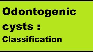 Odontogenic Cysts  Classification [upl. by Ciredor374]