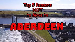 Top 5 Reasons NOT to Move to Aberdeen Scotland [upl. by Aihsila531]