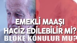 Emekli Maaşına Haciz ve Bloke Gelir Mi Emekli İşçi Kanalı [upl. by Naginarb]