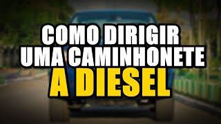 COMO DIRIGIR UMA CAMINHONETE DIESEL RAÍZ [upl. by Anaes633]