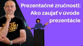 Prezentačné zručnosti Ako zaujať v úvode prezentácie [upl. by Hamimej]