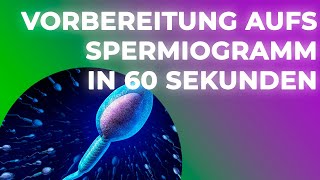 Richtige Vorbereitung für die SpermiogrammUntersuchung 2023 [upl. by Azpurua]