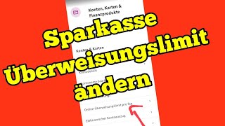 Sparkasse Überweisungslimit ändern Tageslimit Sparkasse einstellen [upl. by Rugg802]