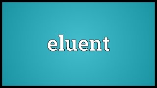 Eluent Meaning [upl. by Andreana]