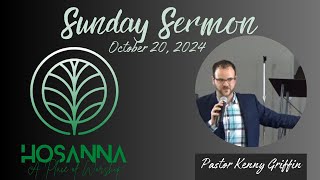 Sunday Sermon Pastor Kenny Griffin  October 20 2024 [upl. by Pheni]