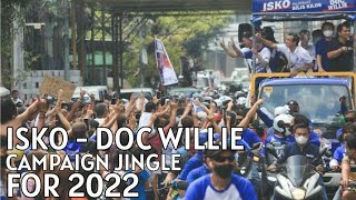 POSIBLE ISKO DOC WILLIE CAMPAIGN JINGLE FOR 2022 [upl. by Innek]