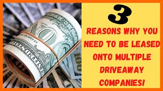 3 Reasons To Lease Onto Multiple Driveaway Companies [upl. by Shantha]