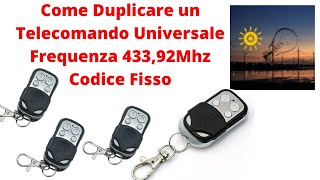 Come duplicare accoppiare programmare un telecomando universale Frequenza Fissa 43392Mhz [upl. by Rori]