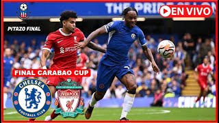 LIVERPOOL VS CHELSEA En Vivo Hoy 🔴 Final Carabao Cup 2024 Partido en vivo [upl. by Hausner]