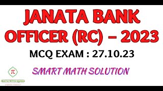 Janata Bank জনতা ব্যাংক – OfficerRC – 2023 2020  MCQ Math Solution  Smart Exam Approach [upl. by Artinad275]